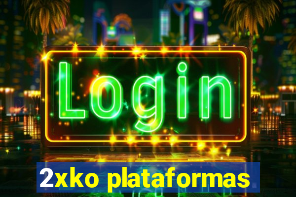 2xko plataformas